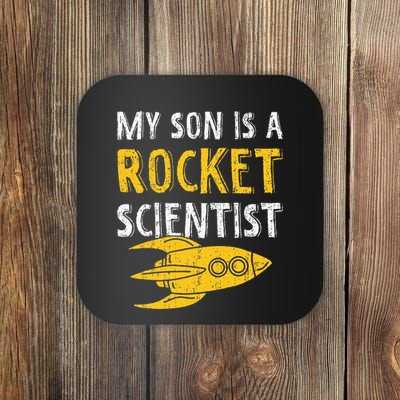 My Son Is A Rocket Scientist Rocket Aerospace Expert Coaster