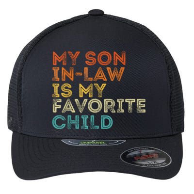 My Son In Law Is My Favorite Child Funny Retro Vintage Flexfit Unipanel Trucker Cap