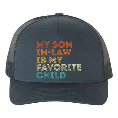 My Son In Law Is My Favorite Child Funny Retro Vintage Yupoong Adult 5-Panel Trucker Hat