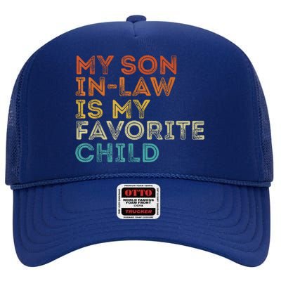 My Son In Law Is My Favorite Child Funny Retro Vintage High Crown Mesh Back Trucker Hat