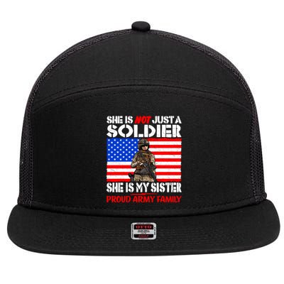 My Sister Is A Soldier Proud Army Family Funny Gift Military Sibling Cute Gift 7 Panel Mesh Trucker Snapback Hat