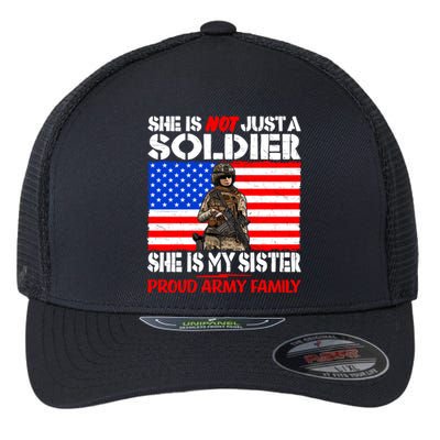 My Sister Is A Soldier Proud Army Family Funny Gift Military Sibling Cute Gift Flexfit Unipanel Trucker Cap