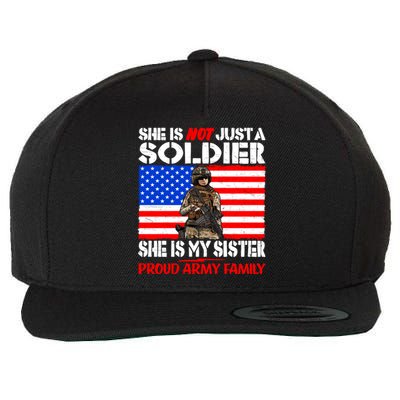 My Sister Is A Soldier Proud Army Family Funny Gift Military Sibling Cute Gift Wool Snapback Cap