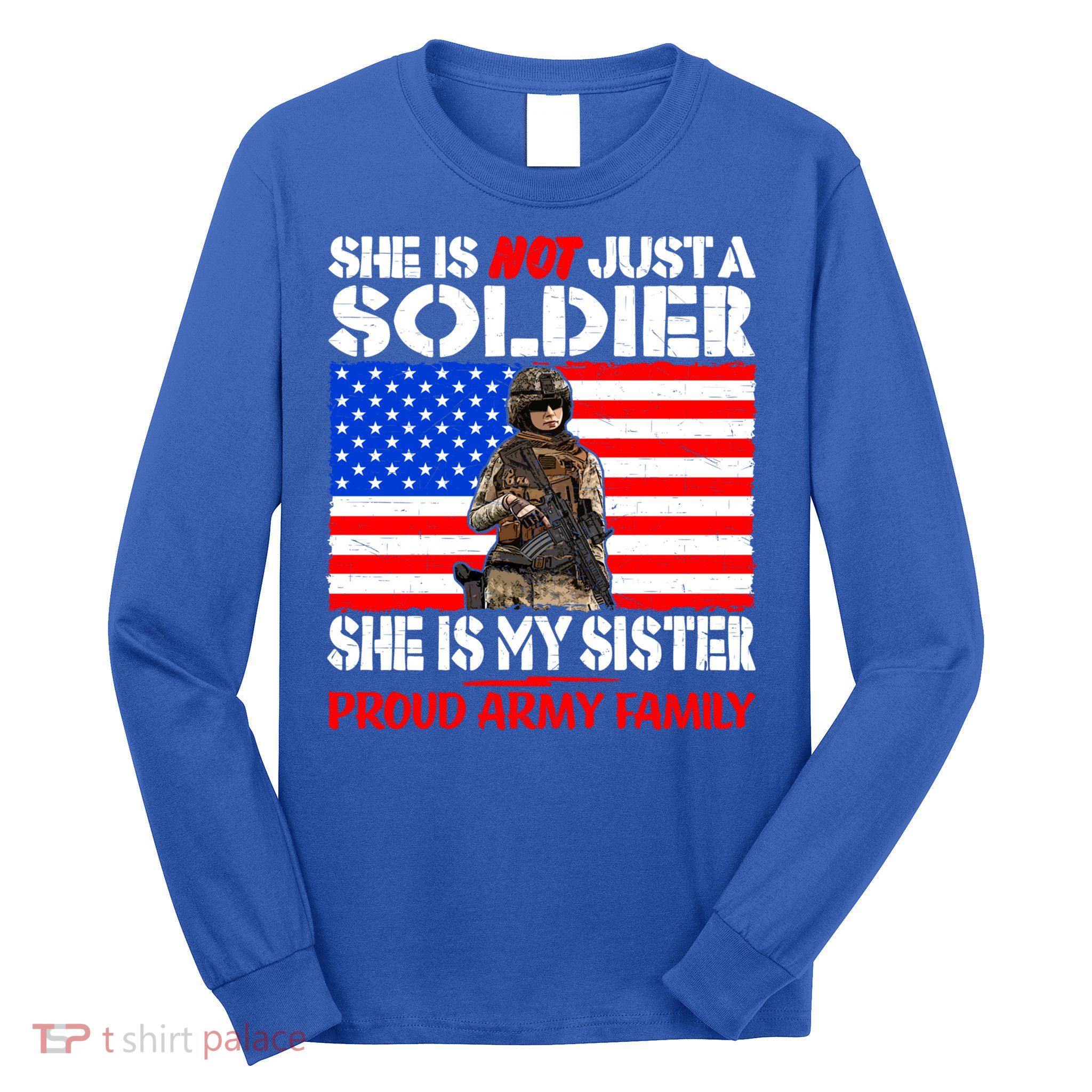 My Sister Is A Soldier Proud Army Family Funny Gift Military Sibling Cute Gift Long Sleeve Shirt