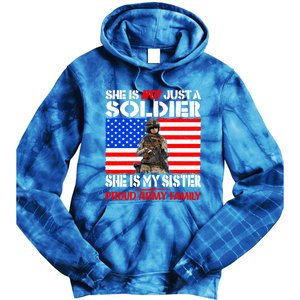 My Sister Is A Soldier Proud Army Family Funny Gift Military Sibling Cute Gift Tie Dye Hoodie