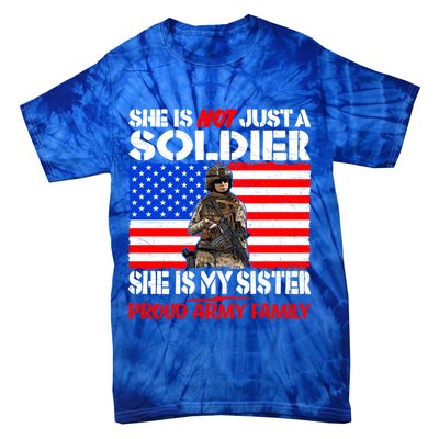 My Sister Is A Soldier Proud Army Family Funny Gift Military Sibling Cute Gift Tie-Dye T-Shirt