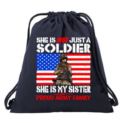 My Sister Is A Soldier Proud Army Family Funny Gift Military Sibling Cute Gift Drawstring Bag