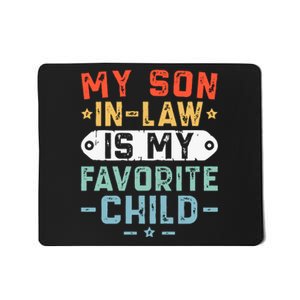 My Son In Law Is My Favorite Child Mother In Law Favorite Son In Law Mousepad