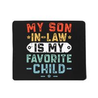 My Son In Law Is My Favorite Child Mother In Law Favorite Son In Law Mousepad