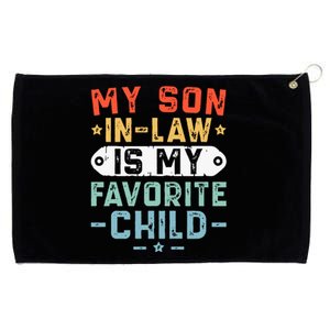 My Son In Law Is My Favorite Child Mother In Law Favorite Son In Law Grommeted Golf Towel