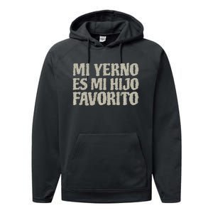 My Soninlaw Is Favorite Child Mi Yerno Es Mi Hijo Favorito Performance Fleece Hoodie