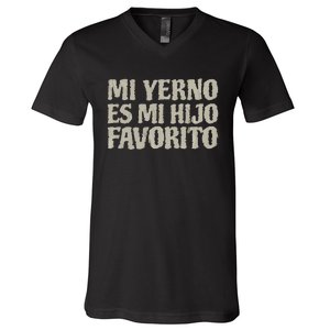 My Soninlaw Is Favorite Child Mi Yerno Es Mi Hijo Favorito V-Neck T-Shirt