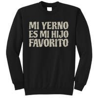 My Soninlaw Is Favorite Child Mi Yerno Es Mi Hijo Favorito Tall Sweatshirt