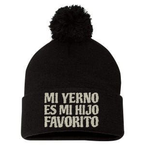 My Soninlaw Is Favorite Child Mi Yerno Es Mi Hijo Favorito Pom Pom 12in Knit Beanie