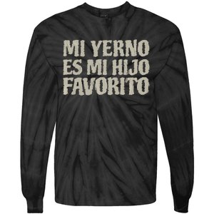 My Soninlaw Is Favorite Child Mi Yerno Es Mi Hijo Favorito Tie-Dye Long Sleeve Shirt