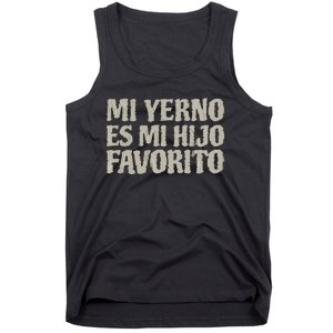 My Soninlaw Is Favorite Child Mi Yerno Es Mi Hijo Favorito Tank Top