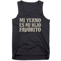 My Soninlaw Is Favorite Child Mi Yerno Es Mi Hijo Favorito Tank Top