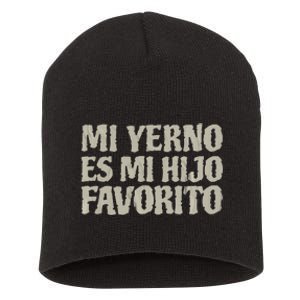 My Soninlaw Is Favorite Child Mi Yerno Es Mi Hijo Favorito Short Acrylic Beanie