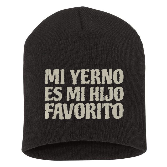 My Soninlaw Is Favorite Child Mi Yerno Es Mi Hijo Favorito Short Acrylic Beanie