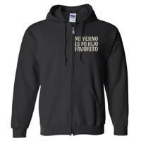 My Soninlaw Is Favorite Child Mi Yerno Es Mi Hijo Favorito Full Zip Hoodie