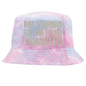 My Soninlaw Is Favorite Child Mi Yerno Es Mi Hijo Favorito Tie-Dyed Bucket Hat