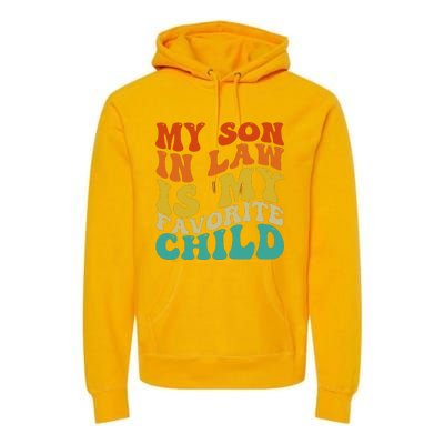 My Son In Law Is My Favorite Child Funny Family Humor Retro Premium Hoodie