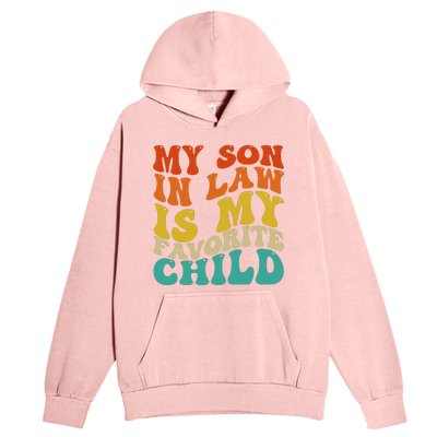 My Son In Law Is My Favorite Child Funny Family Humor Retro Urban Pullover Hoodie