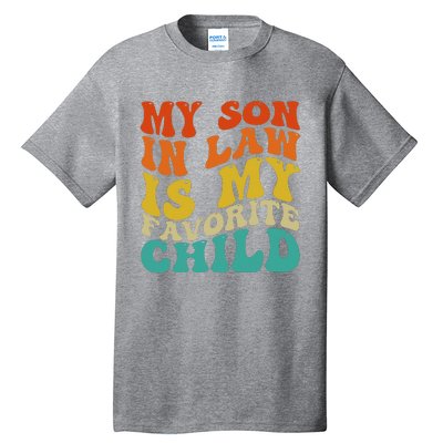 My Son In Law Is My Favorite Child Funny Family Humor Retro Tall T-Shirt