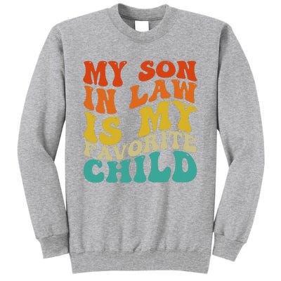 My Son In Law Is My Favorite Child Funny Family Humor Retro Tall Sweatshirt