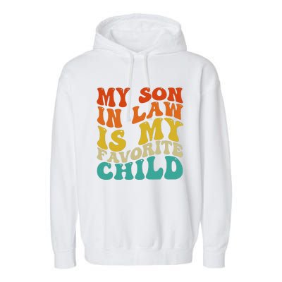 My Son In Law Is My Favorite Child Funny Family Humor Retro Garment-Dyed Fleece Hoodie