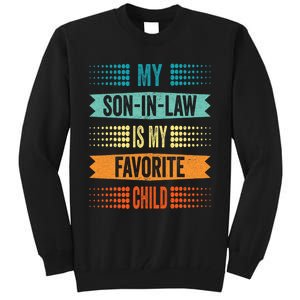 My Soninlaw Is My Favorite Child Funny Family Humor Retro Tall Sweatshirt