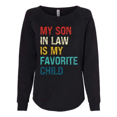 My Son In Law Is My Favorite Child Funny Family Womens California Wash Sweatshirt