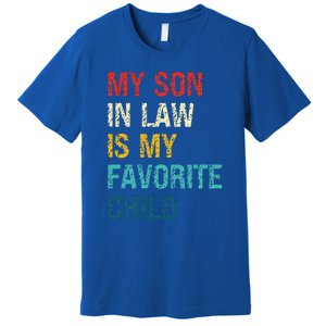 My Son In Law Is My Favorite Child Funny Family Premium T-Shirt