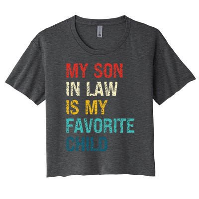 My Son In Law Is My Favorite Child Funny Family Women's Crop Top Tee