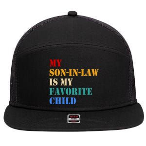 My Soninlaw Is My Favorite Child Funny Family Humor 7 Panel Mesh Trucker Snapback Hat