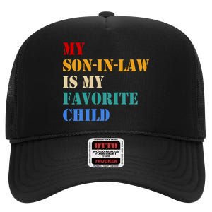 My Soninlaw Is My Favorite Child Funny Family Humor High Crown Mesh Back Trucker Hat