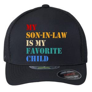 My Soninlaw Is My Favorite Child Funny Family Humor Flexfit Unipanel Trucker Cap