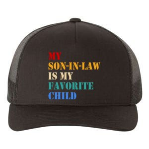 My Soninlaw Is My Favorite Child Funny Family Humor Yupoong Adult 5-Panel Trucker Hat