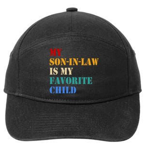 My Soninlaw Is My Favorite Child Funny Family Humor 7-Panel Snapback Hat