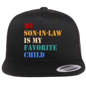 My Soninlaw Is My Favorite Child Funny Family Humor Flat Bill Trucker Hat