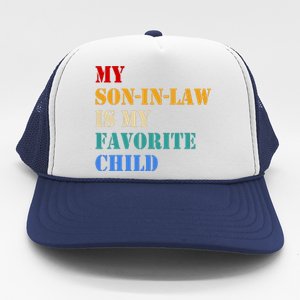 My Soninlaw Is My Favorite Child Funny Family Humor Trucker Hat