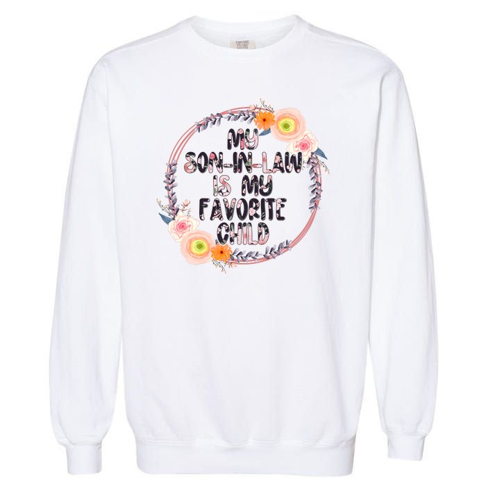 My Son In Law Is My Favorite Child Floral Flower Wreath Garment-Dyed Sweatshirt