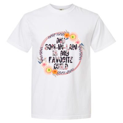 My Son In Law Is My Favorite Child Floral Flower Wreath Garment-Dyed Heavyweight T-Shirt