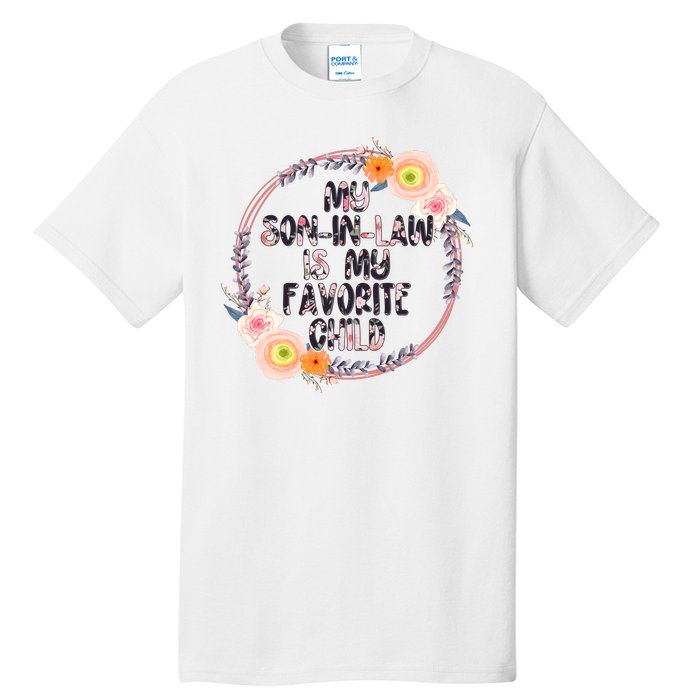 My Son In Law Is My Favorite Child Floral Flower Wreath Tall T-Shirt