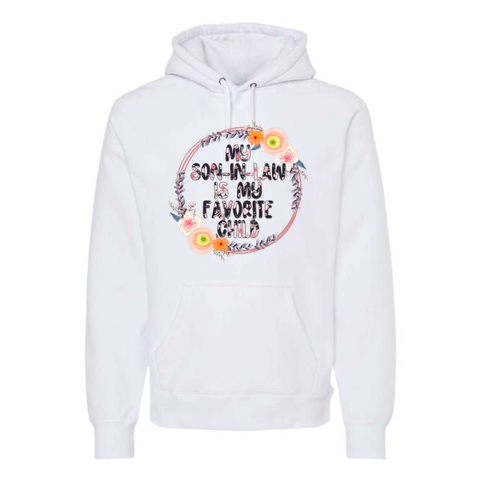 My Son In Law Is My Favorite Child Floral Flower Wreath Premium Hoodie