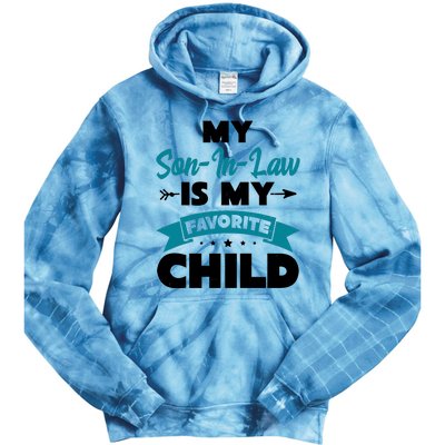 My Son In Law Is My Favorite Child Funny Gift Tie Dye Hoodie