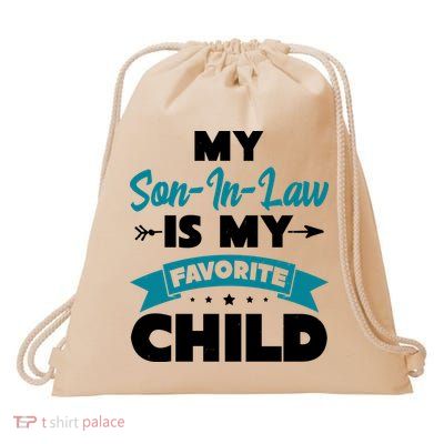 My Son In Law Is My Favorite Child Funny Gift Drawstring Bag