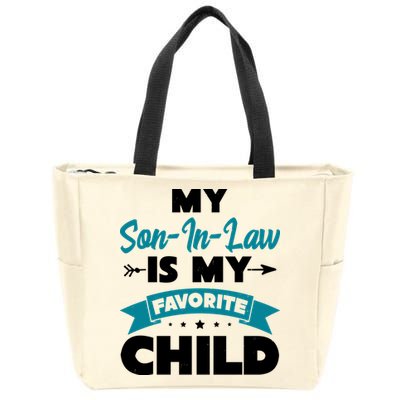 My Son In Law Is My Favorite Child Funny Gift Zip Tote Bag