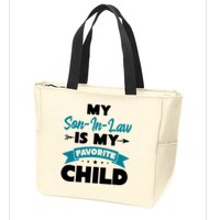 My Son In Law Is My Favorite Child Funny Gift Zip Tote Bag