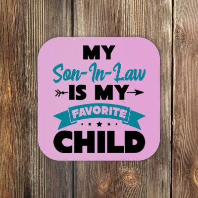 My Son In Law Is My Favorite Child Funny Gift Coaster